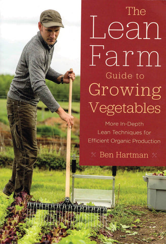 The Lean Farm Guide to Growing Vegetables