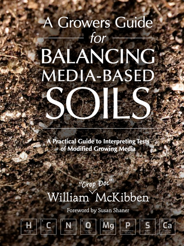 A Growers Guide for Balancing Media-Based Soils: A Practical Guide to Interpreting Tests of Modified Growing Media