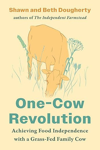 One-Cow Revolution: Achieving Food Independence with a Grass-Fed Family Cow