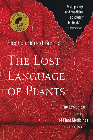 The Lost Language of Plants: The Ecological Importance of Plant Medicines for Life on Earth