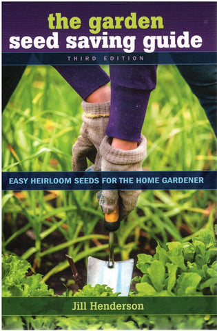 The Garden Seed Saving Guide: Seed Saving for Everyone
